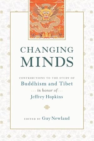 Imagen del vendedor de Changing Minds : Contributions to the Study of Buddhism and Tibet in Honor of Jeffrey Hopkins a la venta por GreatBookPricesUK