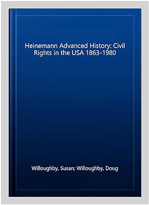 Bild des Verkufers fr Heinemann Advanced History: Civil Rights in the USA 1863-1980 zum Verkauf von GreatBookPricesUK
