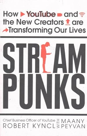 Seller image for Streampunks : How YouTube and the New Creators are Transforming Our Lives for sale by GreatBookPricesUK