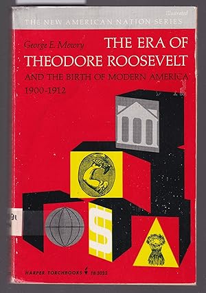 Bild des Verkufers fr The Era of Theodore Roosevelt and the Birth of Modern America 1900 - 1912 zum Verkauf von Laura Books