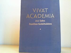 Vivat Academia. 600 Jahre deutsches Hochschulleben.
