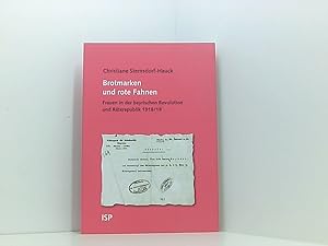 Bild des Verkufers fr Brotmarken und rote Fahnen: Frauen in der bayrischen Revolution und Rterepublik 1918/19. Mit einem Briefwechsel zwischen Frauen vom Ammersee, aus Mnchen, Berlin und Bremen Frauen in der bayrischen Revolution und Rterepublik 1918/19 ; mit einem Briefwechsel zwischen Frauen von Ammersee, aus Mnchen, Berlin und Bremen zum Verkauf von Book Broker