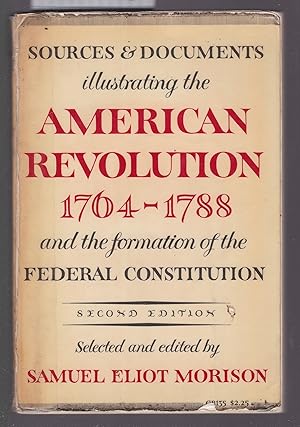 Seller image for Sources and Documents Illustrating the American RevolutionSources and Documents Illustrating the American Revolution, 1764-1788: and the Formation of the Federal Constitution 1764-1788 and the Formation of the Federal Constitution for sale by Laura Books