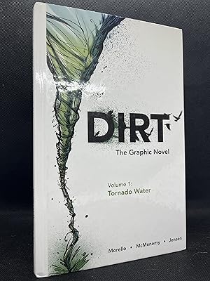Dirt; The Graphic Novel. Volume 1: Tornado Water (Signed First Edition)