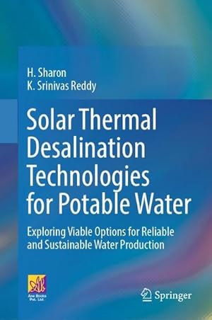 Bild des Verkufers fr Solar Thermal Desalination Technologies for Potable Water : Exploring Viable Options for Reliable and Sustainable Water Production zum Verkauf von AHA-BUCH GmbH