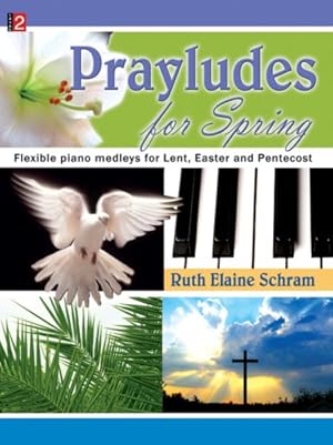 Image du vendeur pour Prayludes For Spring: Flexible Piano Medleys for Lent, Easter and Pentecost mis en vente par WeBuyBooks