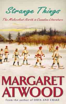 Bild des Verkufers fr Strange Things : The Malevolent North in Canadian Literature zum Verkauf von GreatBookPricesUK