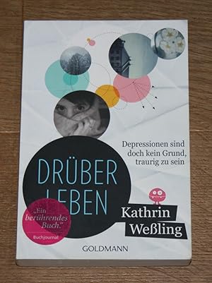 Drüberleben. Depressionen sind doch kein Grund, traurig zu sein.