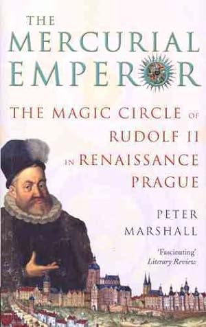 Seller image for Mercurial Emperor : The Magic Circle of Rudolf II in Renaissance Prague for sale by GreatBookPricesUK