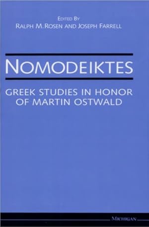 Image du vendeur pour Nomodeiktes : Greek Studies in Honor of Martin Ostwald mis en vente par GreatBookPricesUK