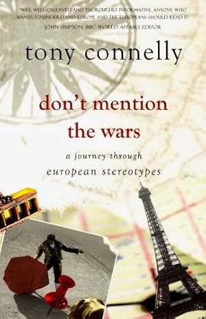 Bild des Verkufers fr Don't Mention the Wars!: A Journey Through European Stereotypes zum Verkauf von WeBuyBooks