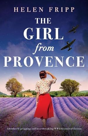 Seller image for The Girl from Provence : Absolutely gripping and heartbreaking WW2 historical fiction for sale by AHA-BUCH GmbH