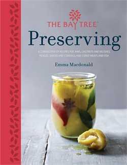 Seller image for Bay Tree Book of Preserving: over 100 Recipes for Jams, Chutneys and for sale by GreatBookPricesUK