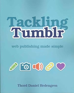 Seller image for Tackling Tumblr : Web Publishing Made Simple for sale by GreatBookPricesUK