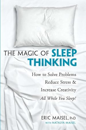 Seller image for Magic of Sleep Thinking : How to Solve Problems, Reduce Stress, and Increase Creativity While You Sleep for sale by GreatBookPricesUK