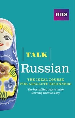 Seller image for Talk Russian : The Ideal Course for Absolute Beginners for sale by GreatBookPricesUK