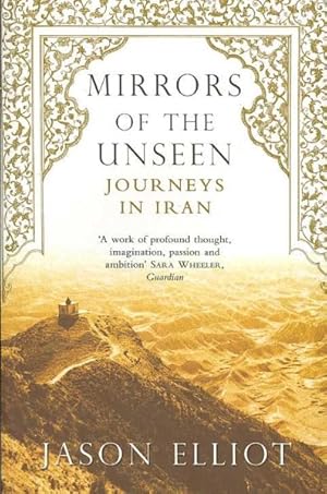 Imagen del vendedor de Mirrors of the Unseen : Journeys in Iran a la venta por GreatBookPricesUK