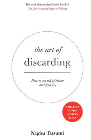 Image du vendeur pour Art of Discarding : How to Get Rid of Clutter and Find Joy mis en vente par GreatBookPricesUK