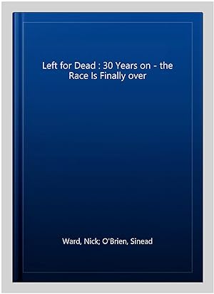 Seller image for Left for Dead : 30 Years on - the Race Is Finally over for sale by GreatBookPricesUK