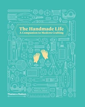 Imagen del vendedor de Handmade Life : A Companion to Modern Crafting a la venta por GreatBookPricesUK