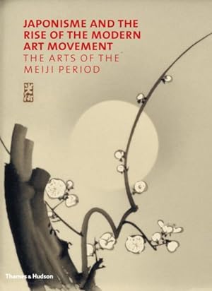 Immagine del venditore per Japonisme and the Rise of the Modern Art Movement : The Arts of the Meiji Period: The Khalili Collection venduto da GreatBookPricesUK