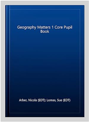 Seller image for Geography Matters 1 Core Pupil Book for sale by GreatBookPricesUK