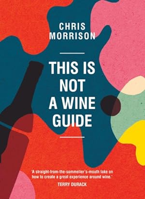 Seller image for This Is Not a Wine Guide for sale by GreatBookPricesUK