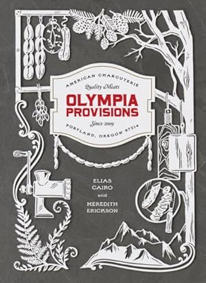 Seller image for Olympia Provisions : Cured Meats and Tales from an American Charcuterie for sale by GreatBookPricesUK