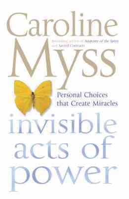 Imagen del vendedor de Invisible Acts of Power : Personal Choices That Create Miracles a la venta por GreatBookPricesUK