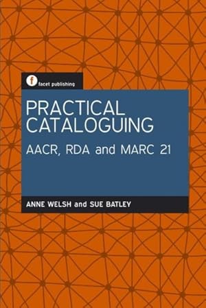 Image du vendeur pour Practical Cataloguing Aacr, Rda and Mar21 mis en vente par GreatBookPricesUK