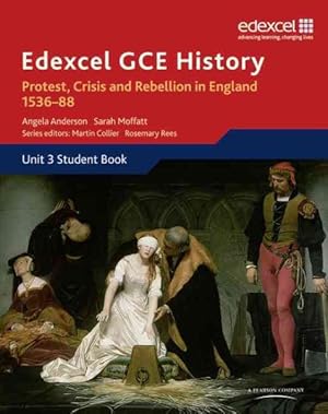 Seller image for Edexcel Gce History A2 Unit 3 A1 Protest, Crisis and Rebellion in England 1536-88 for sale by GreatBookPricesUK