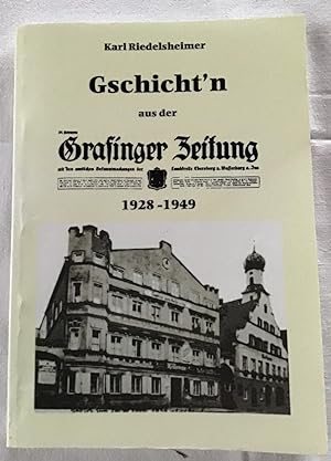 Gschicht'n aus der Grafinger Zeitung 1928 - 1949.