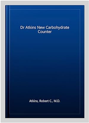 Image du vendeur pour Dr Atkins New Carbohydrate Counter mis en vente par GreatBookPricesUK