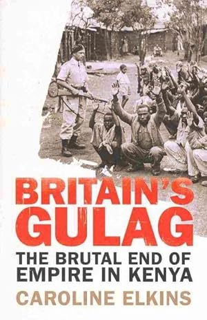 Seller image for Britain's Gulag : The Brutal End of Empire in Kenya for sale by GreatBookPricesUK