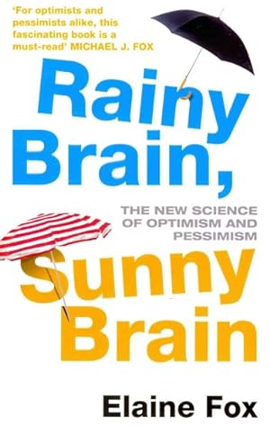 Imagen del vendedor de Rainy Brain, Sunny Brain : The New Science of Optimism and Pessimism a la venta por GreatBookPricesUK