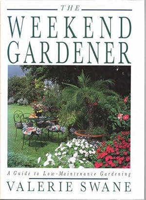 The Weekend Gardener - A Guide to Low-Maintenance Gardening