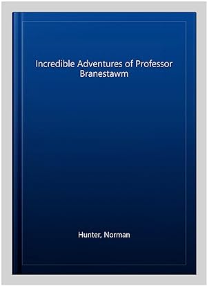 Image du vendeur pour Incredible Adventures of Professor Branestawm mis en vente par GreatBookPricesUK