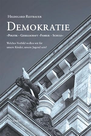 Bild des Verkufers fr Demokratie Politik - Gesellschaft - Familie - Schule zum Verkauf von primatexxt Buchversand