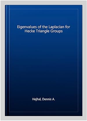 Seller image for Eigenvalues of the Laplacian for Hecke Triangle Groups for sale by GreatBookPricesUK