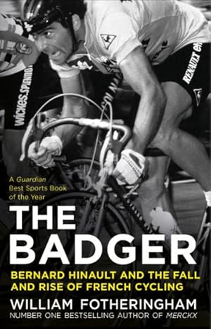 Image du vendeur pour Badger : Bernard Hinault and the Fall and Rise of French Cycling mis en vente par GreatBookPricesUK