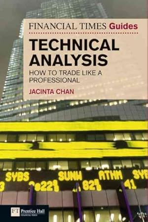 Image du vendeur pour Financial Times Guide to Technical Analysis : How to Trade Like a Professional mis en vente par GreatBookPricesUK