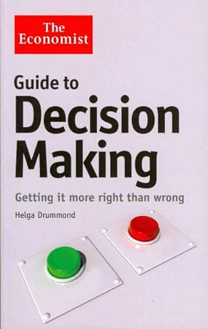 Immagine del venditore per Economist Guide to Decision-making : Getting It More Right Than Wrong venduto da GreatBookPricesUK