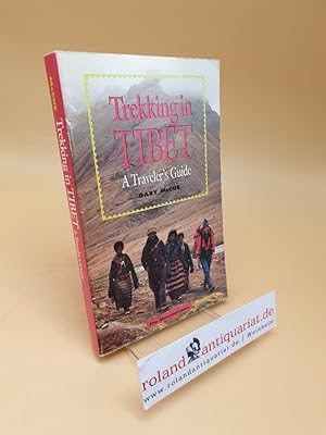 Imagen del vendedor de Trekking in Tibet ; A Traveler's Guide a la venta por Roland Antiquariat UG haftungsbeschrnkt