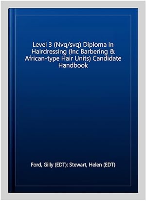Seller image for Level 3 (Nvq/svq) Diploma in Hairdressing (Inc Barbering & African-type Hair Units) Candidate Handbook for sale by GreatBookPricesUK