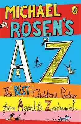Seller image for Michael Rosen's A-z : The Best Children's Poetry from Agard to Zephaniah for sale by GreatBookPricesUK