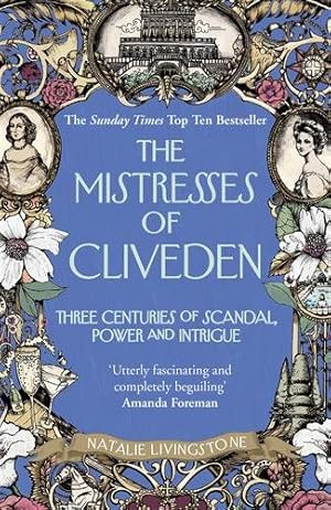 Image du vendeur pour Mistresses of Cliveden : Three Centuries of Scandal, Power and Intrigue in an English Stately Home mis en vente par GreatBookPricesUK