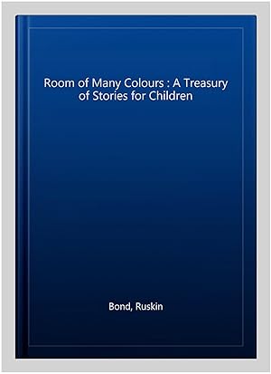 Seller image for Room of Many Colours : A Treasury of Stories for Children for sale by GreatBookPricesUK