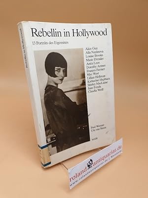 Bild des Verkufers fr Rebellin in Hollywood ; 13 Portr. d. Eigensinns zum Verkauf von Roland Antiquariat UG haftungsbeschrnkt