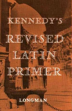 Seller image for Kennedy's Revised Latin Primer for sale by GreatBookPricesUK