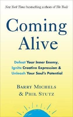 Seller image for Coming Alive : 4 Tools to Defeat Your Inner Enemy, Ignite Creative Expression and Unleash Your Soul's Potential for sale by GreatBookPricesUK